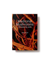 Medicinal Mushrooms the Essential Guide - Napiers